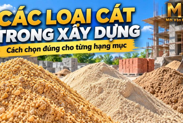 Các loại cát trong xây dựng và cách chọn cát phù hợp khi thi công